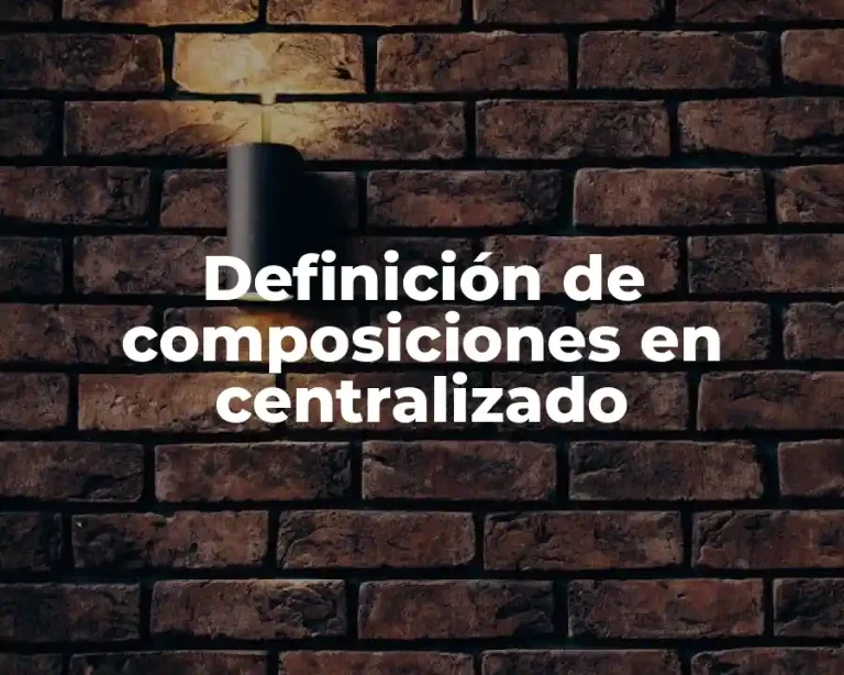 Definición de composiciones en centralizado