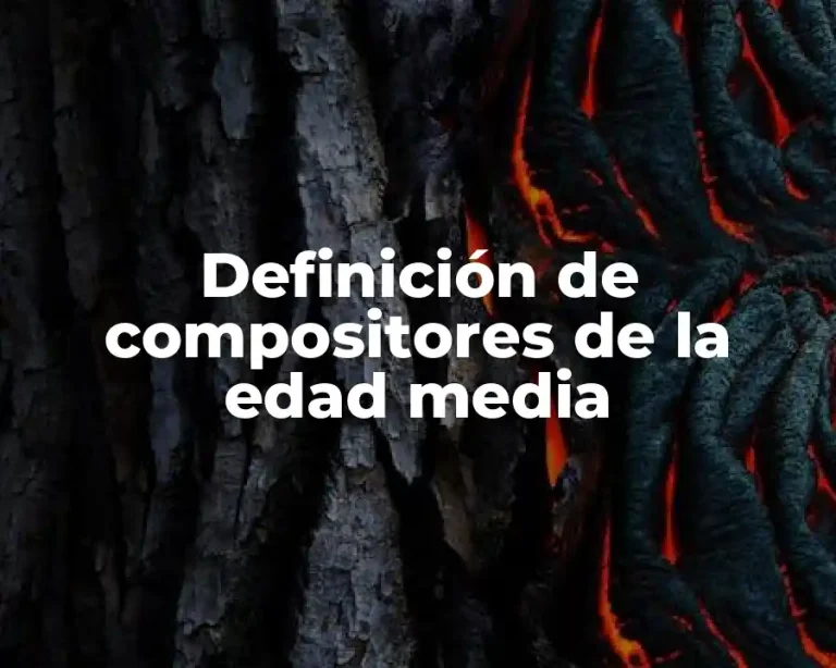 Definición de compositores de la edad media
