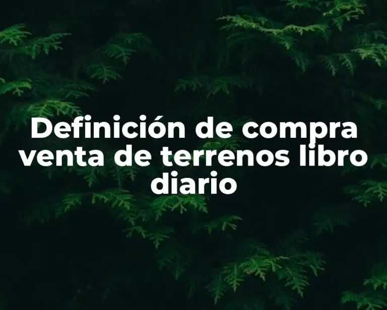 Definición de compra venta de terrenos libro diario