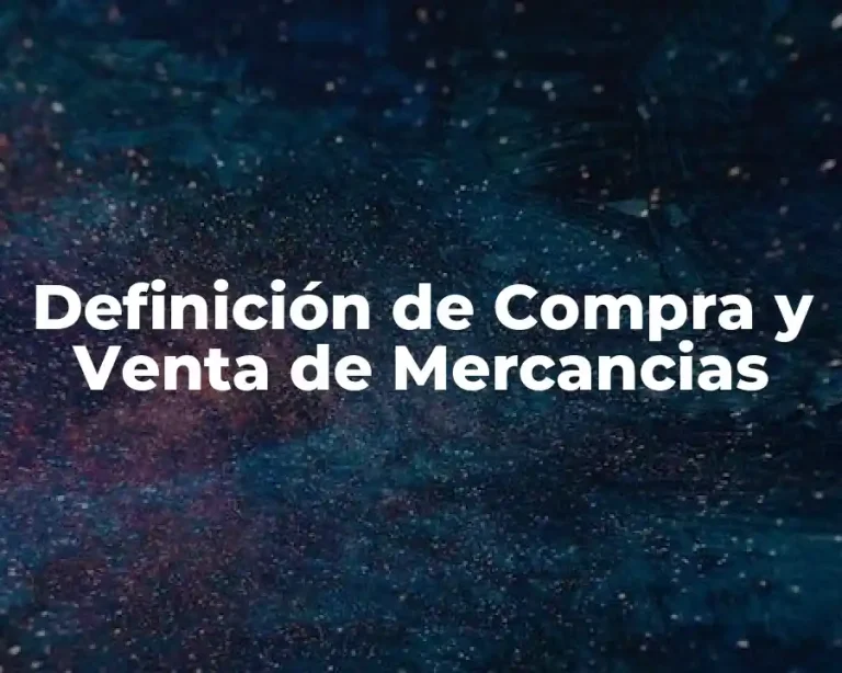 Definición de Compra y Venta de Mercancias