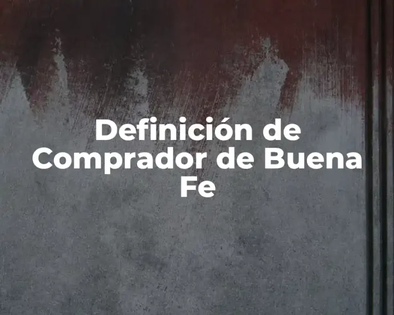 Definición de Comprador de Buena Fe