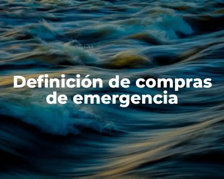 Definición de compras de emergencia