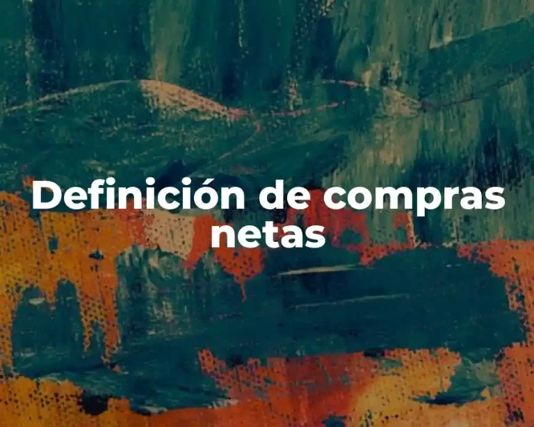 Definición de compras netas