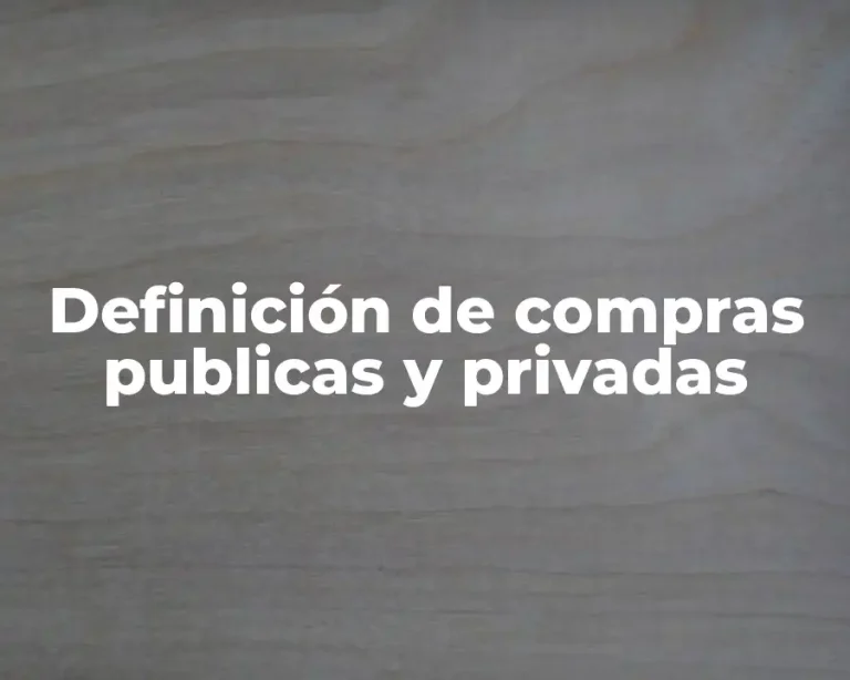 Definición de compras publicas y privadas
