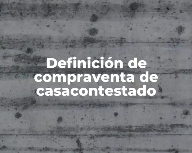 Definición de compraventa de casacontestado