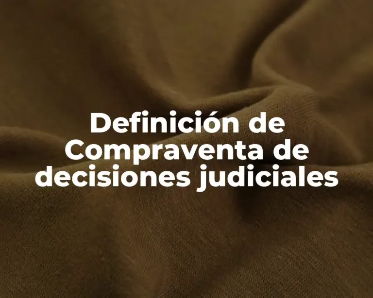 Definición de Compraventa de decisiones judiciales
