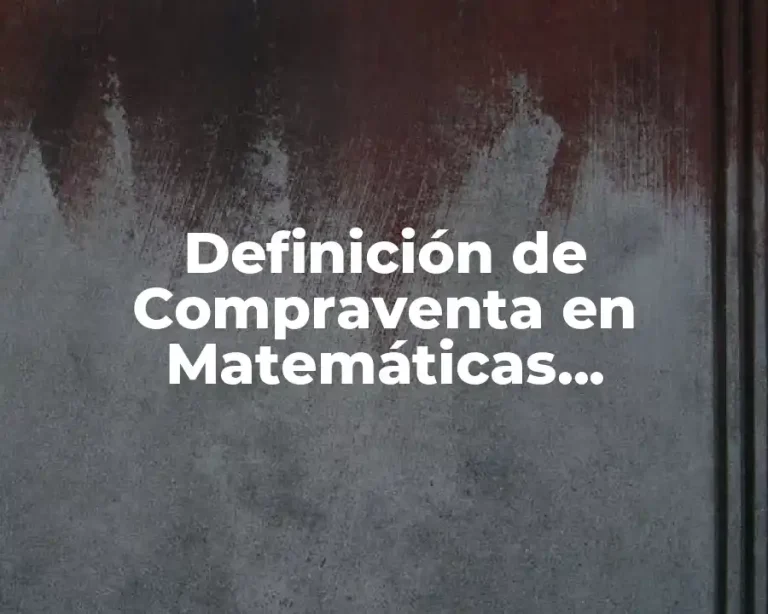 Definición de Compraventa en Matemáticas Financieras