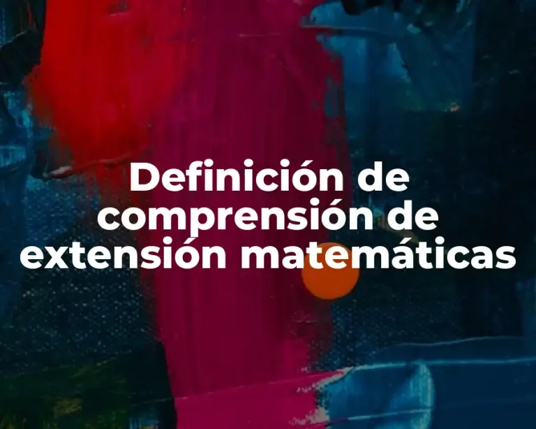 Definición de comprensión de extensión matemáticas