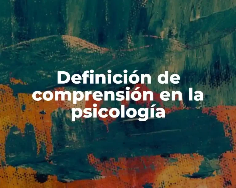 Definición de comprensión en la psicología