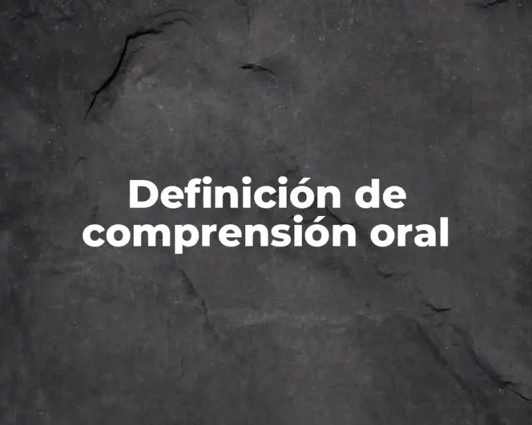 Definición de comprensión oral