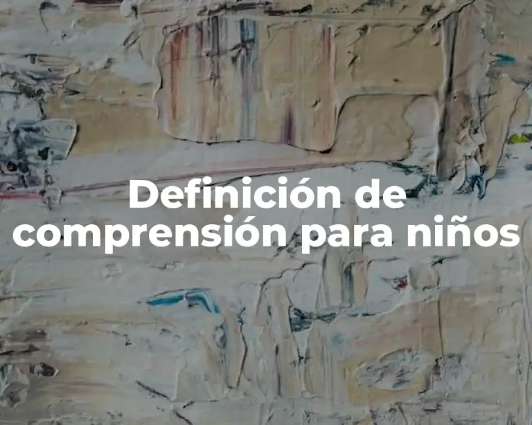 Definición de comprensión para niños