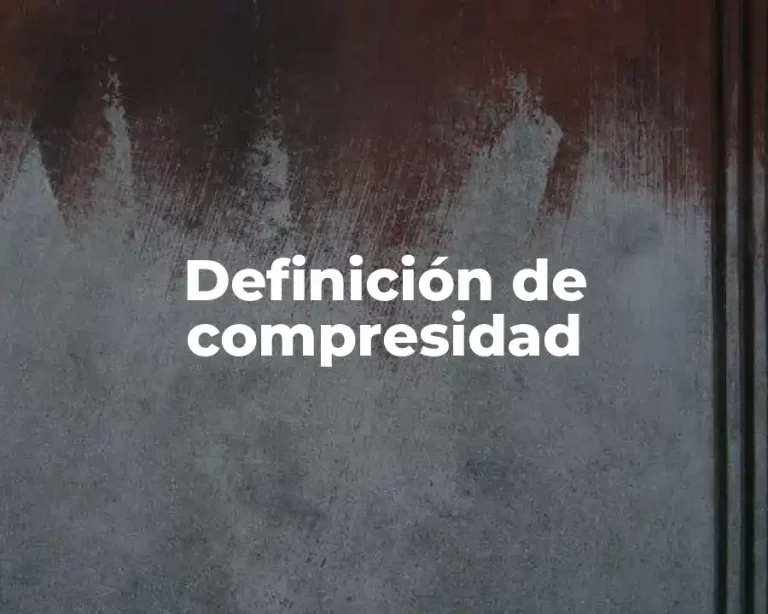 Definición de compresidad