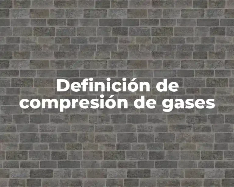 Definición de compresión de gases