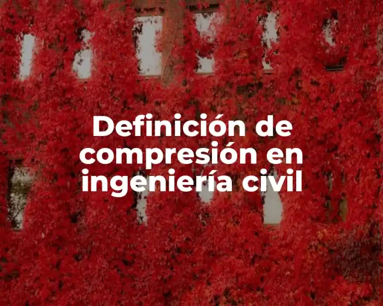 Definición de compresión en ingeniería civil