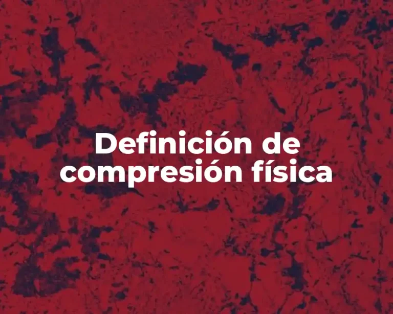 Definición de compresión física