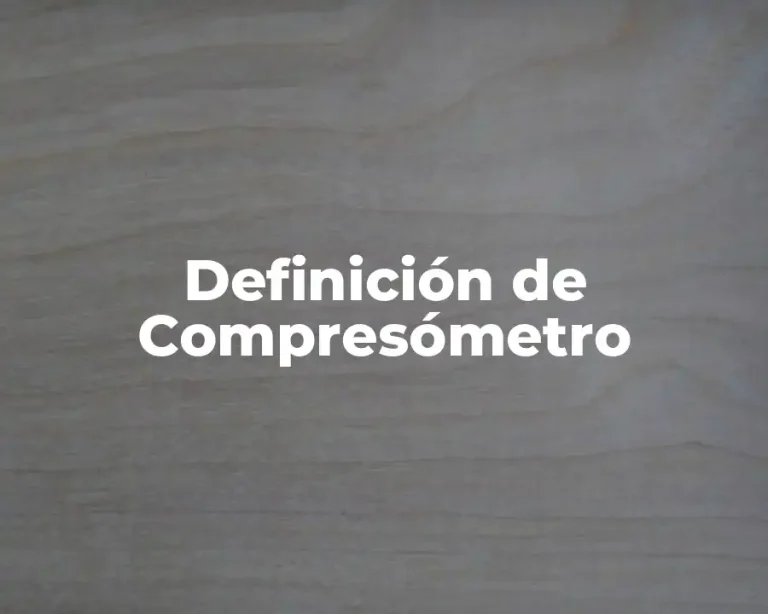 Definición de Compresómetro