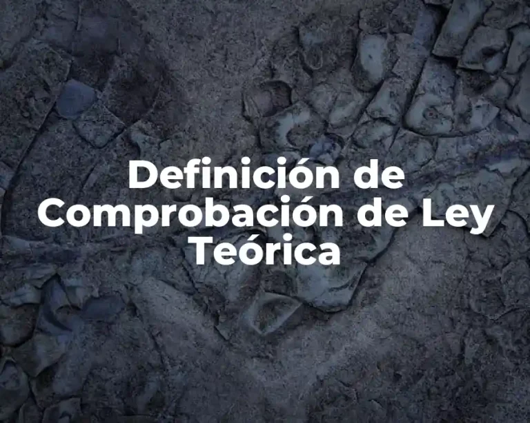 Definición de Comprobación de Ley Teórica