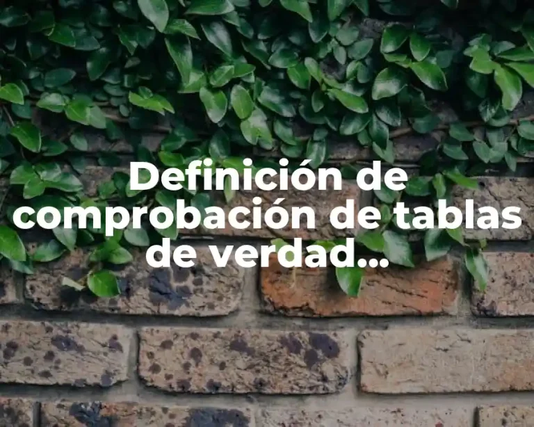 Definición de comprobación de tablas de verdad proposiciones