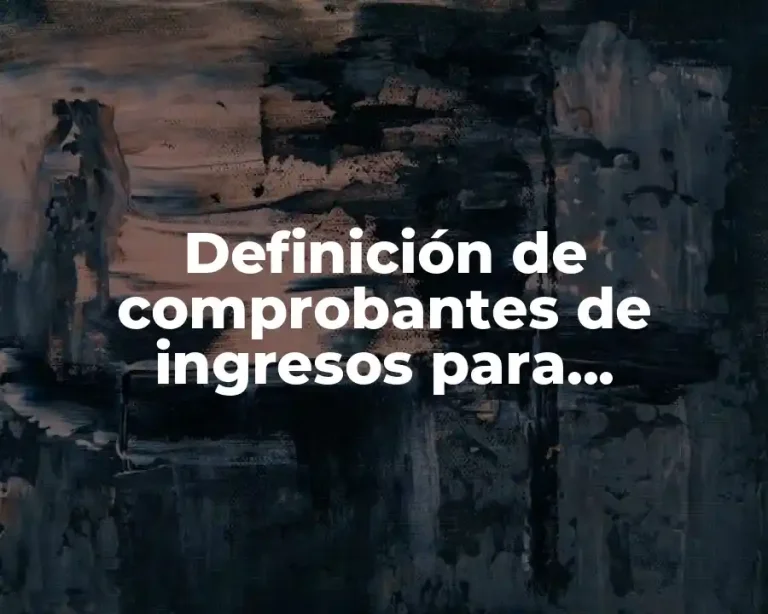 Definición de comprobantes de ingresos para trabajadores independientes