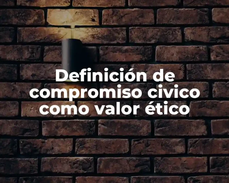 Definición de compromiso civico como valor ético