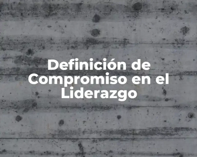 Definición de Compromiso en el Liderazgo