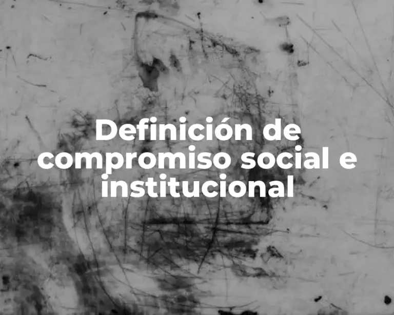 Definición de compromiso social e institucional