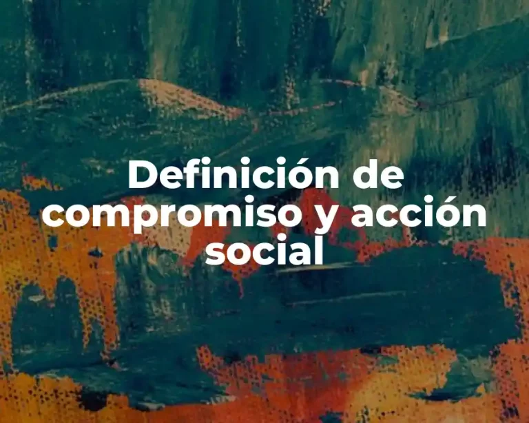 Definición de compromiso y acción social