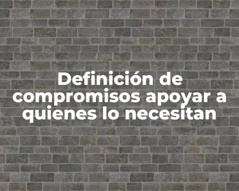 Definición de compromisos apoyar a quienes lo necesitan