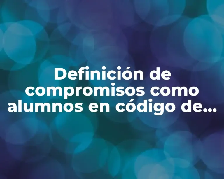 Definición de compromisos como alumnos en código de ética