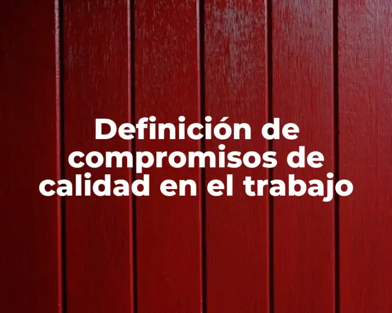 Definición de compromisos de calidad en el trabajo