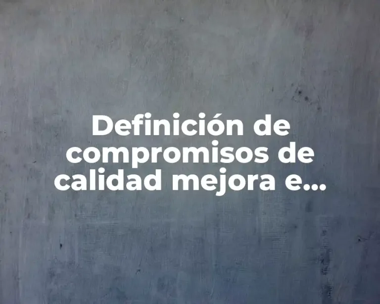Definición de compromisos de calidad mejora e integridad