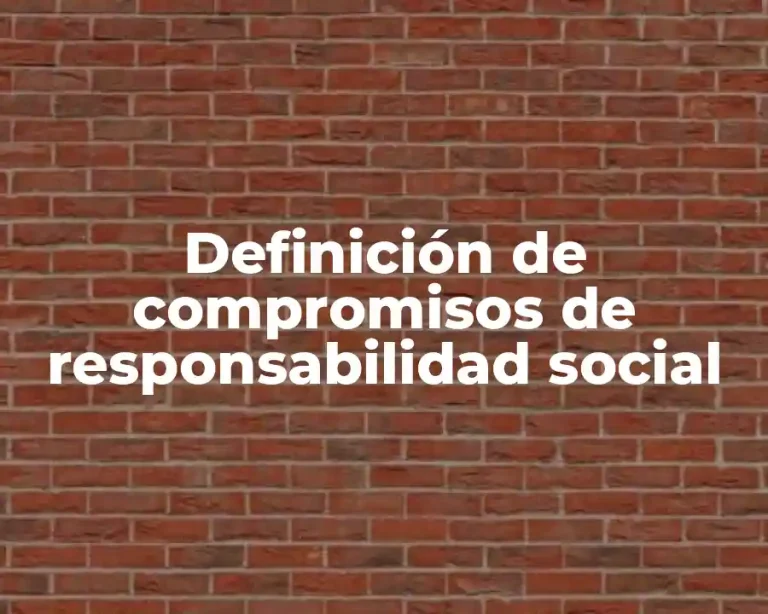 Definición de compromisos de responsabilidad social