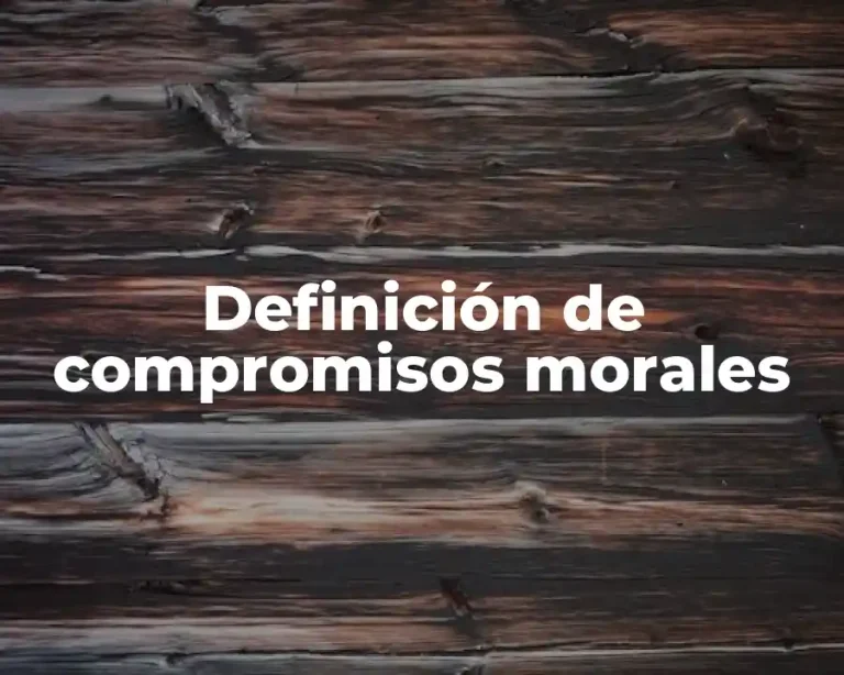 Definición de compromisos morales