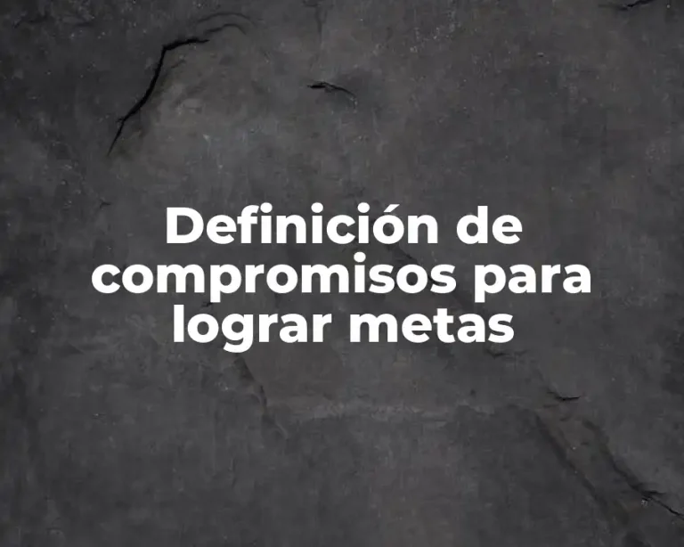 Definición de compromisos para lograr metas