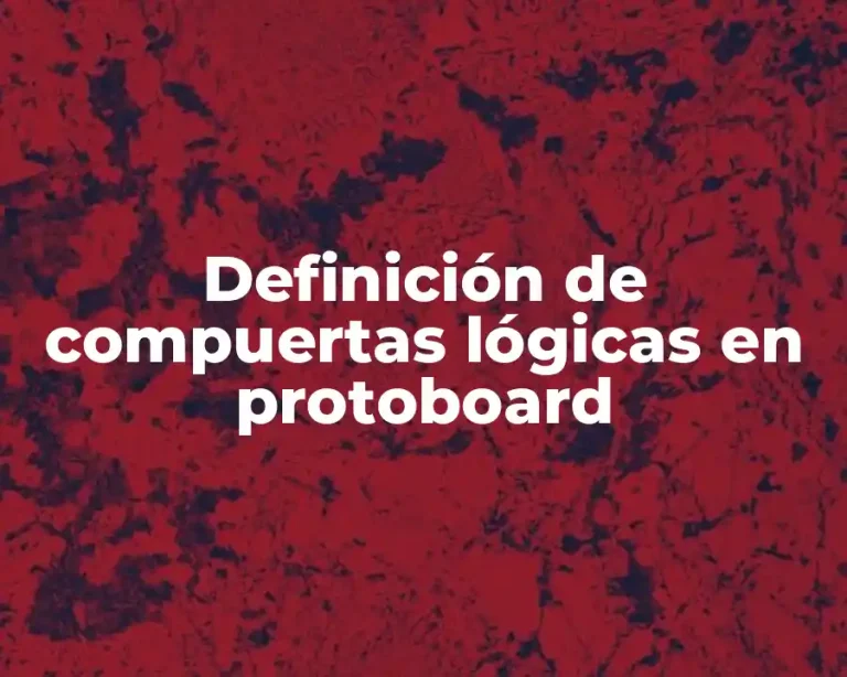Definición de compuertas lógicas en protoboard