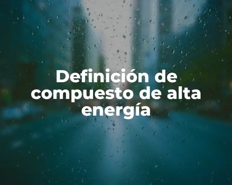 Definición de compuesto de alta energía