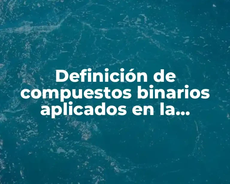 Definición de compuestos binarios aplicados en la medicina