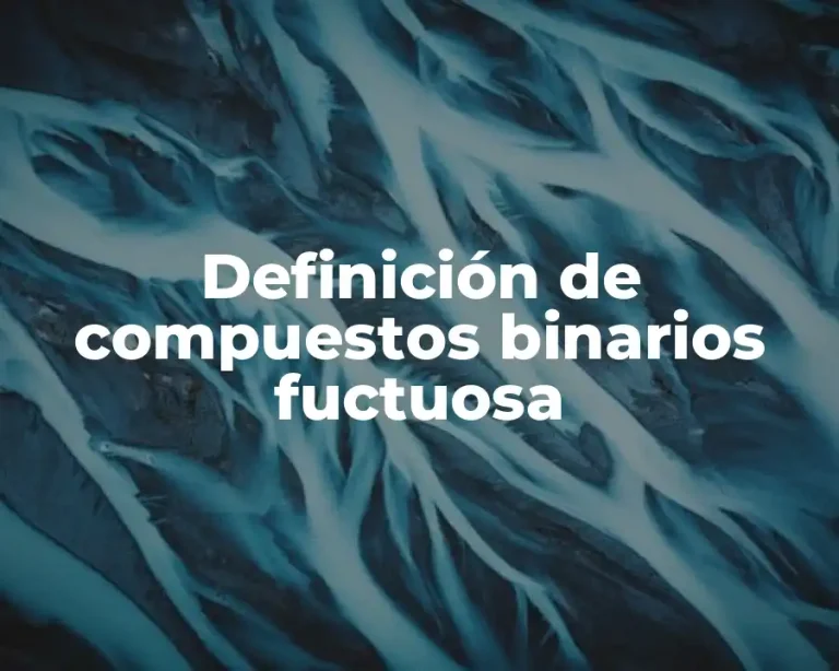 Definición de compuestos binarios fuctuosa