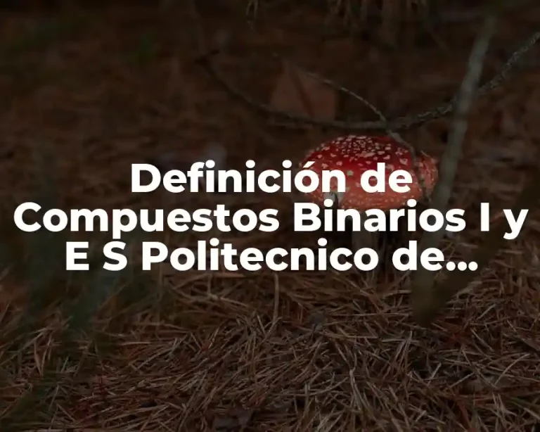 Definición de Compuestos Binarios I y E S Politecnico de Cartagena