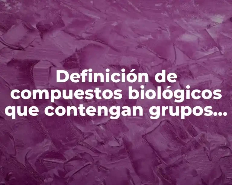 Definición de compuestos biológicos que contengan grupos básicos