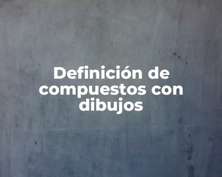 Definición de compuestos con dibujos