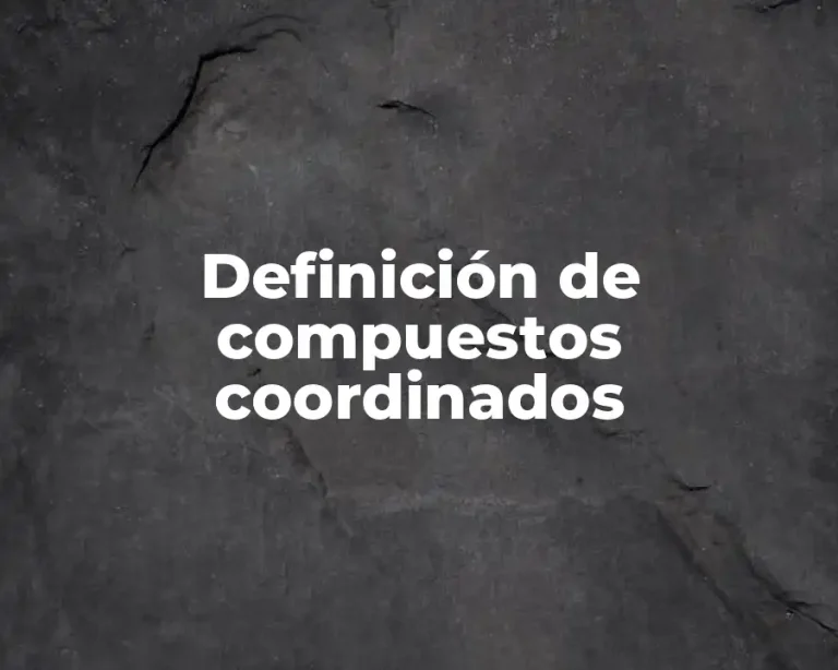 Definición de compuestos coordinados