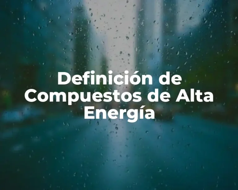 Definición de Compuestos de Alta Energía