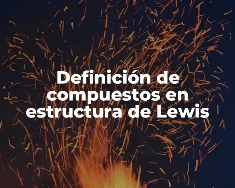 Definición de compuestos en estructura de Lewis