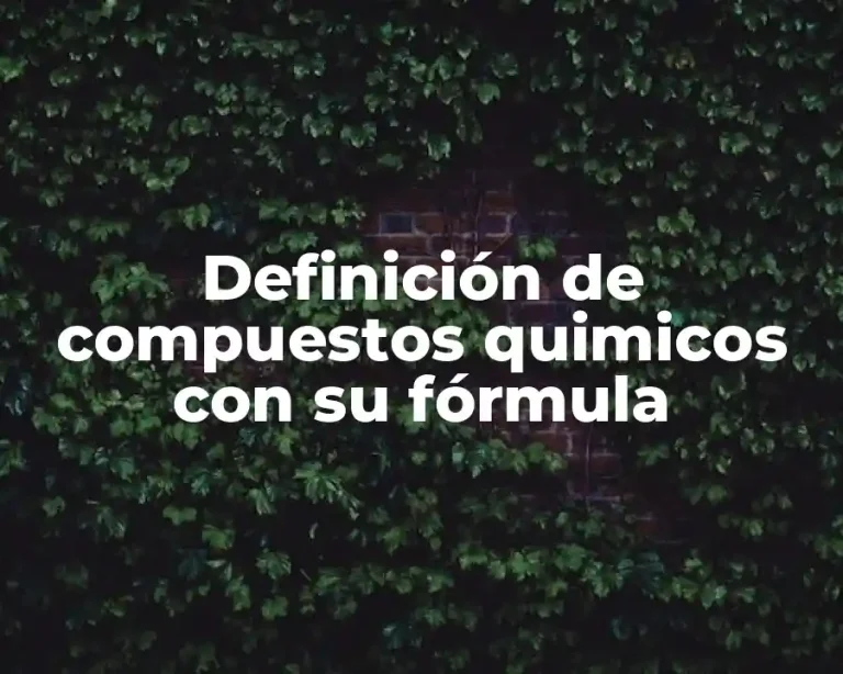 Definición de compuestos quimicos con su fórmula