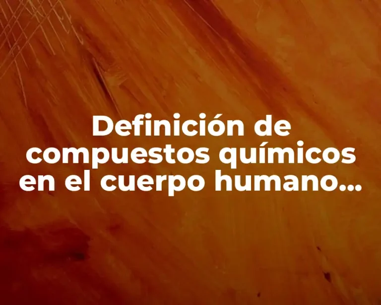 Definición de compuestos químicos en el cuerpo humano con carbono
