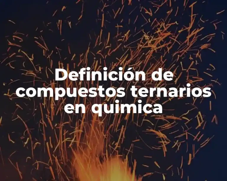 Definición de compuestos ternarios en quimica