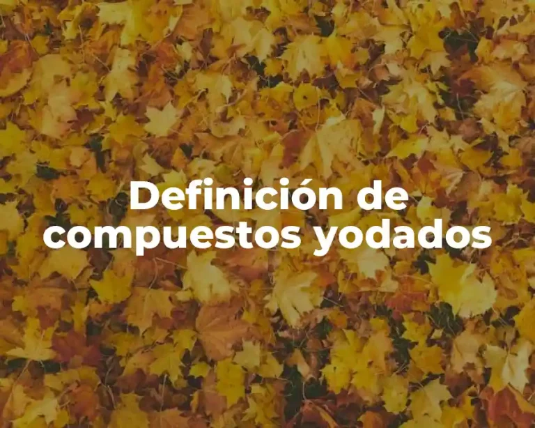 Definición de compuestos yodados