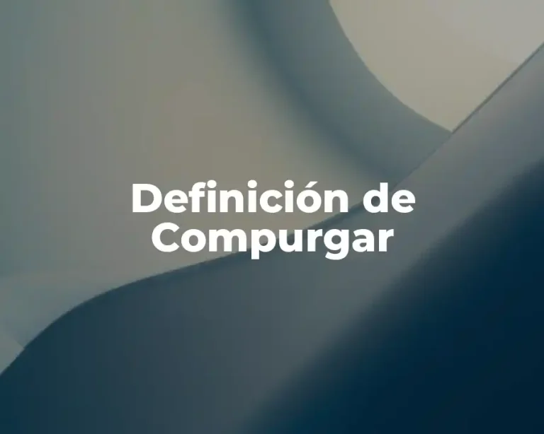 Definición de Compurgar