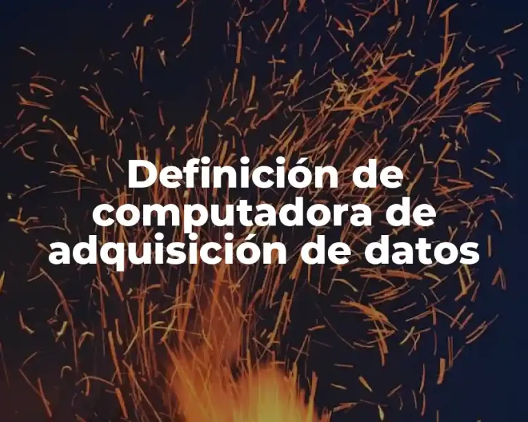 Definición de computadora de adquisición de datos